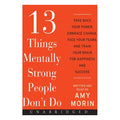 13 Things Mentally Strong People Don't Do