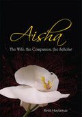 Aisha : The wife The companion The scholar
