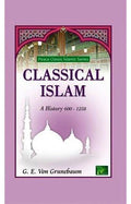 Classical Islam: A History 600-1258