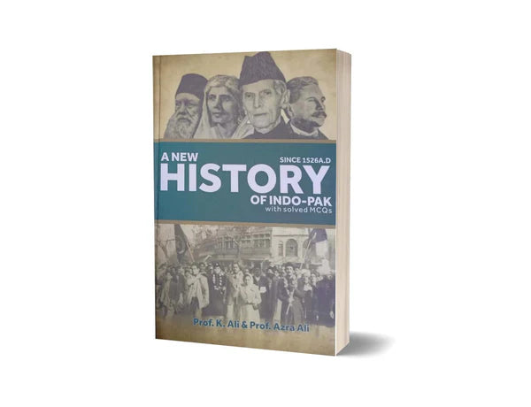 A New History Of Indo-Pak With Solved Mcqs (Since 1526 A.D)