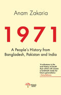 1971: A people's History From Bangladesh, Pakistan And India