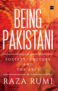 Being Pakistani: Society, Culture and the Arts